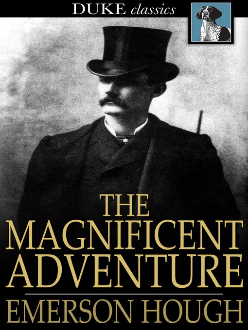 Title details for The Magnificent Adventure by Emerson Hough - Wait list